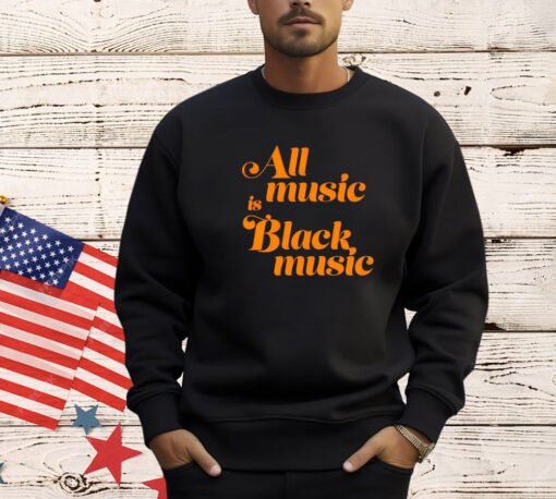 Men’s All music is black music shirt