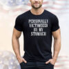 Men’s Personally victimized by my stomach T-shirt