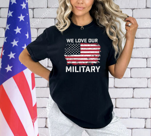 Nikki Haley We Love Our Military Shirt