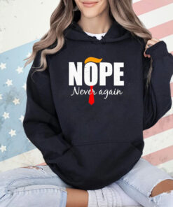 Nope never again Trump 2024 shirt