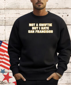 Not a swiftie but i have San Francisco T-shirt