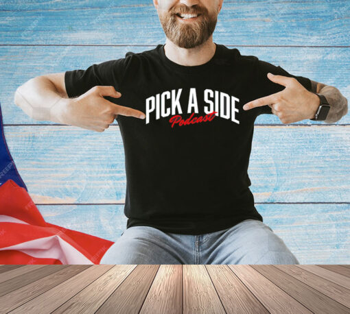 Official Pick a side podcast T-shirt