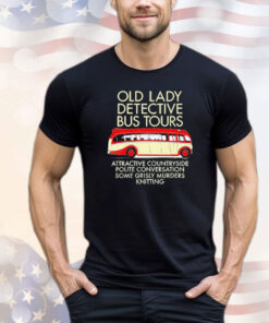 Old lady detective bus tours T-shirt