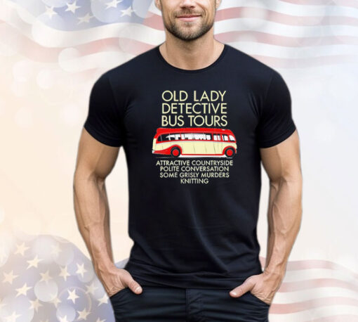 Old lady detective bus tours T-shirt