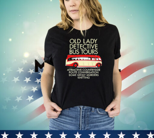 Old lady detective bus tours T-shirt