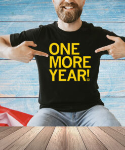 One More Year Shirt