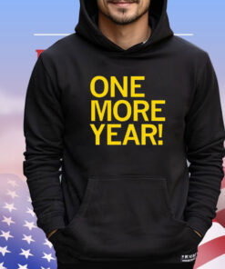 One more year T-shirt