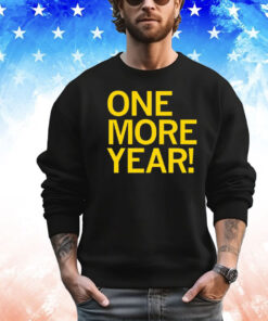 One more year T-shirt
