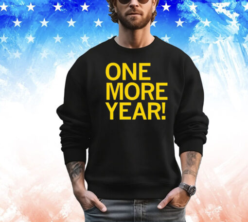 One more year T-shirt