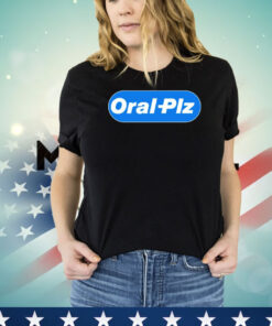 Oral Plz T-shirt