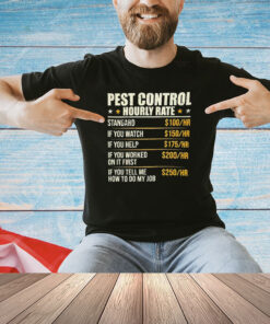 Pest control hourly rate shirt