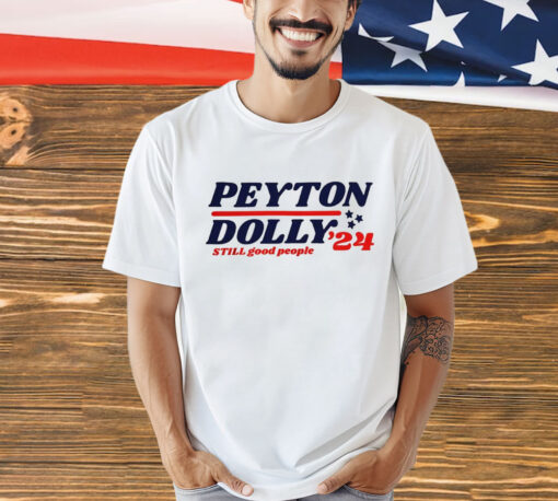 Peyton Dolly ’24 still good people shirt