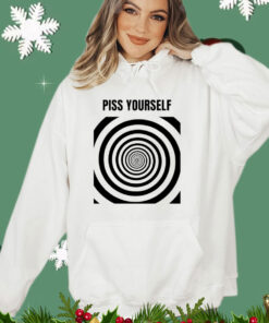 Piss yourself T-shirt