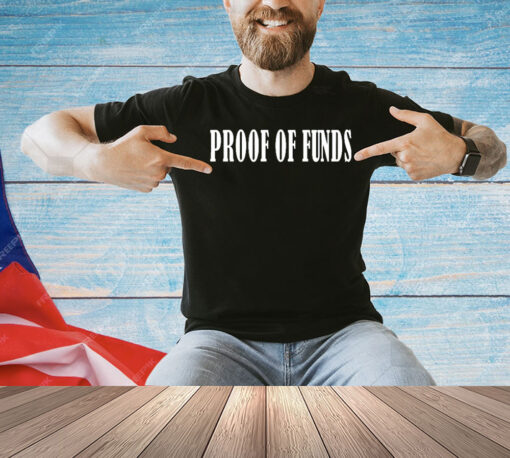 Proof Of Funds Shirt