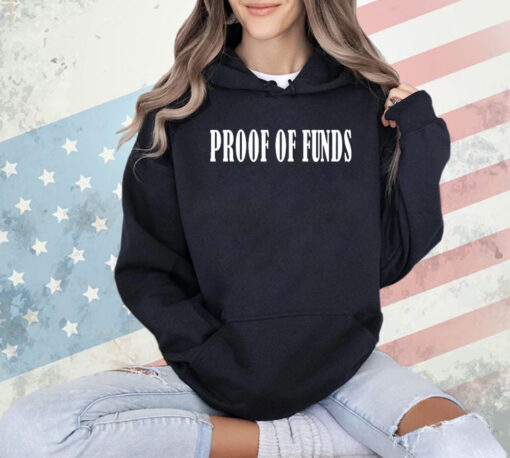 Proof Of Funds Shirt