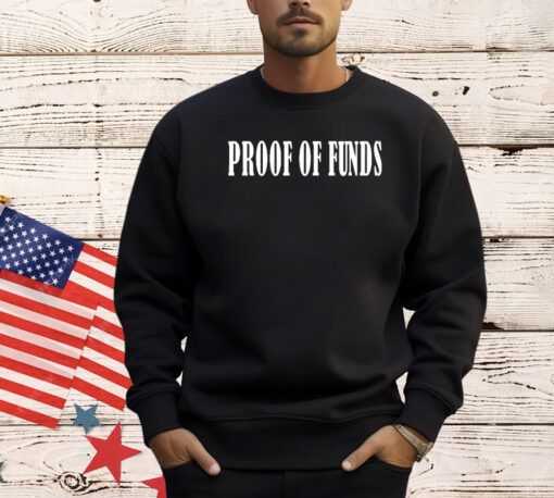 Proof Of Funds Shirt