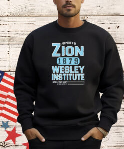 Property of Zion 1879 wesley institute T-shirt