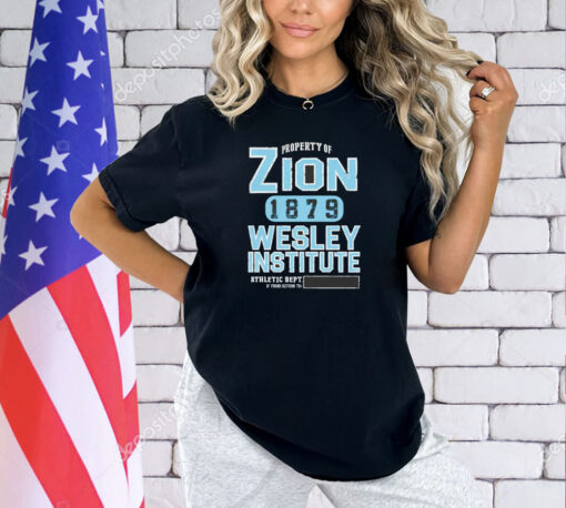 Property of Zion 1879 wesley institute T-shirt