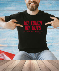 Pyotr Kochetkov No Touch My Guys Shirt