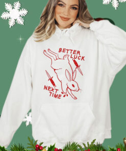 Rabbit better luck next time T-shirt