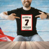 Raised in Chicago 7 shirt