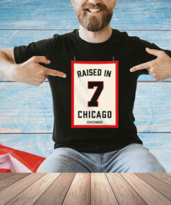 Raised in Chicago 7 shirt