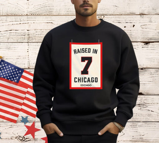 Raised in Chicago 7 shirt