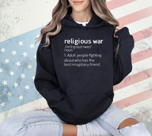 Religious war adult people fighting about who has the best imaginary friend shirt