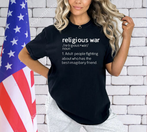 Religious war adult people fighting about who has the best imaginary friend shirt
