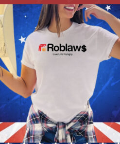 Roblaw Loblaws live life hungry T-shirt