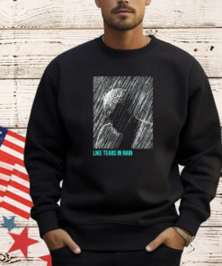 Roy Batty Blade Runner like tears in rain shirt