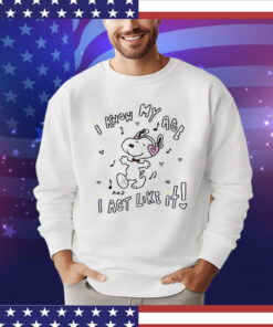 Snoopy i know my age i act like it T-shirt