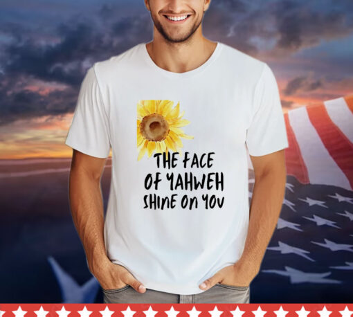 Sunflower the face of yahweh shine on you T-shirt