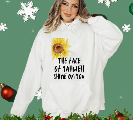 Sunflower the face of yahweh shine on you T-shirt