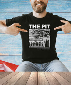 The Pit It Demands Flesh Shirt