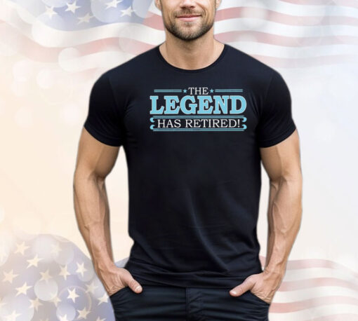 The legend has retired T-shirt
