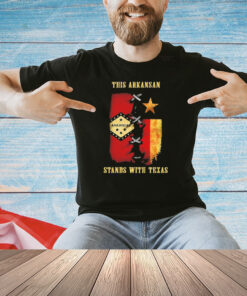 This Arkansan stands with Texas shirt