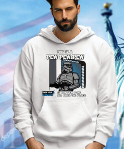 This is a pew pew pew it pew pew pews all over the place T-shirt