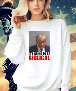 Trump mugshot it’s going to be biblica T-shirt