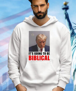 Trump mugshot it’s going to be biblica T-shirt