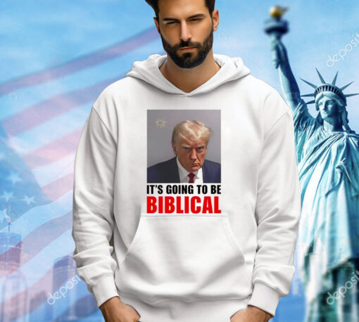 Trump mugshot it’s going to be biblica T-shirt