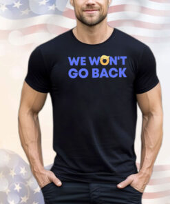 Trump we won’t go back T-shirt