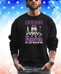 Uconn Huskies forever not just when we win signatures T-shirt