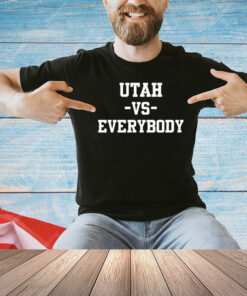 Utah Women’s basketball Utah vs everybody shirt
