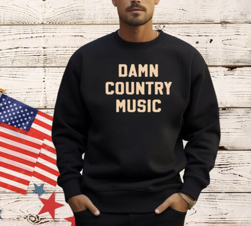 Damn country music shirt