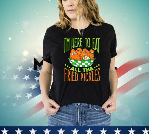 Predator Poachers i’m here to eat all the fried pickles T-shirt