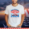 Vote El Guapo para presidente 2024 not just famous he’s in famous T-shirt