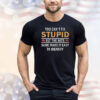 You Can’t Fix Stupid But The Hats Sure Make It Easy To Identify T-Shirt