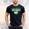 You can’t arrest me I’m Irish St Patrick’s Day T-shirt