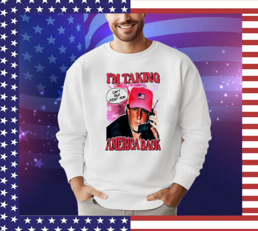 Young Trump I’m taking America back can’t talk right now T-shirt